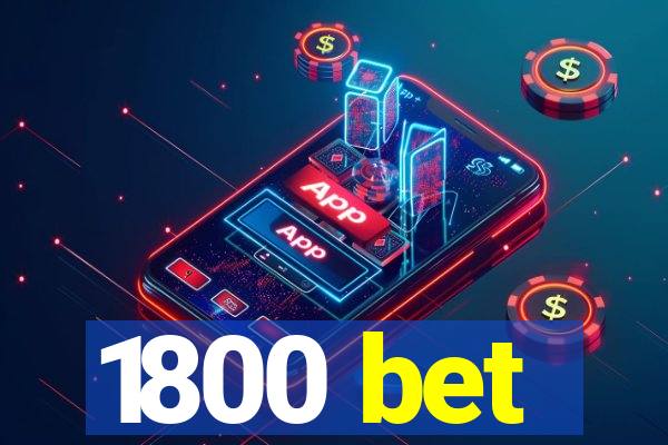 1800 bet